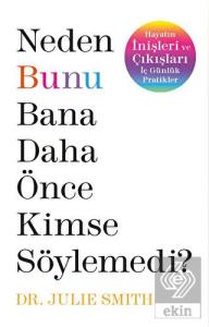 Neden Bunu Bana Daha Önce Kimse Söylemedi?