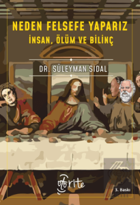 Neden Felsefe Yaparız: İnsan, Ölüm ve Bilinç