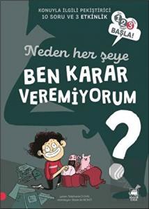 Neden Her Şeye Ben Karar Veremiyorum? - 123 Başla 