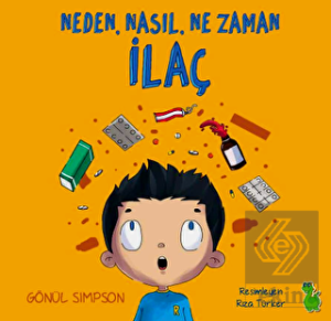 Neden, Nasıl, Ne Zaman İlaç
