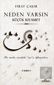 Neden Varsın - Küçük Kıyamet