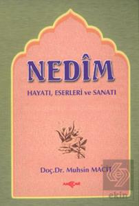 Nedim Hayatı -  Eserleri - Sanatı