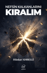 Nefsin Kalkanlarını Kıralım