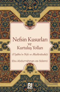 Nefsin Kusurları ve Kurtuluş Yolları