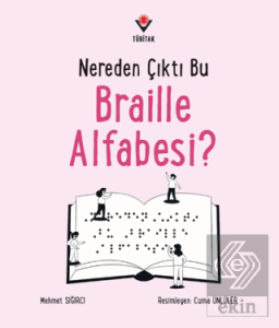 Nereden Çıktı Bu Braille Alfabesi?