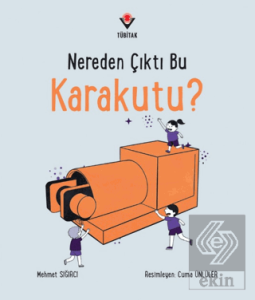 Nereden Çıktı Bu Karakutu?