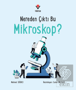 Nereden Çıktı Bu Mikroskop?