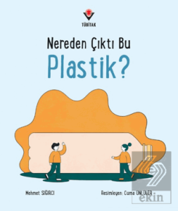 Nereden Çıktı Bu Plastik?