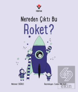 Nereden Çıktı Bu Roket?