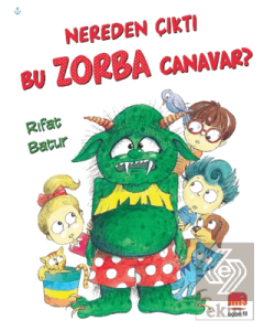 Nereden Çıktı Bu Zorba Canavar?