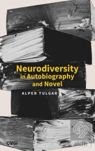 Neurodiversity In Autobiography and Novel
