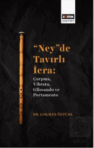 "Ney"De Tavırlı İcra: Çarpma, Vibrato, Glissando Ve Portamento