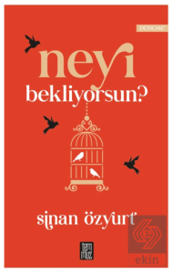 Neyi Bekliyorsun?