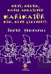 Neyi, Neden, Nasıl Anlatıyor  Karikatür;  Kim, Niy