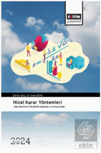 Nicel Karar Yöntemleri Alanında Güncel Akademik Çalışmalar ve Araştırmalar