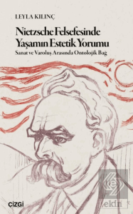 Nietzsche Felsefesinde Yaşamın Estetik Yorumu