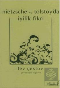 Nietzsche ve Tolstoy'da İyilik Fikri