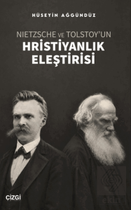 Nietzsche ve Tolstoy'un Hristiyanlık Eleştirisi