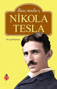 Nikola Tesla - İlham Verenler 6