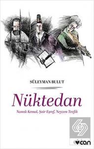 Nüktedan - Namık Kemal, Şair Eşref, Neyzen Tevfik
