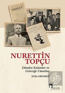 Nurettin Topçu - Dünden Kalanlar ve Geleceğe Umutl