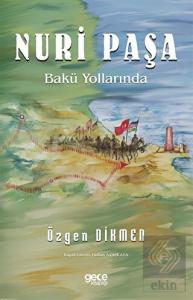 Nuri Paşa Bakü Yollarında