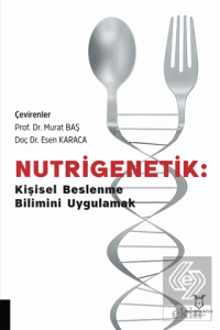 Nutrigenetik Kişisel Beslenme Bilimini Uygulamak