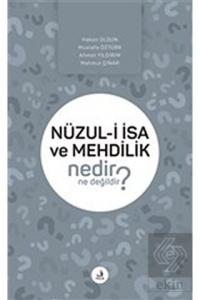Nüzul-i I·sa ve Mehdilik Nedir Ne Değildir?