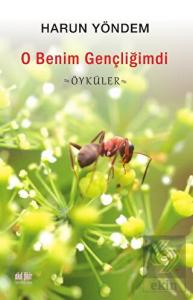 O Benim Gençliğimdi