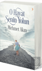 O Hayat Senin Yolun