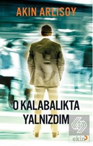 O Kalabalıkta Yalnızdım