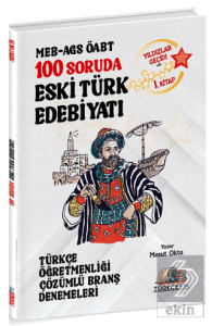 ÖABT MEB-AGS Türkçe Öğretmenliği 100 Soruda Eski Türk Edebiyatı Deneme Çözümlü Yıldızlar Geçidi 1. Kitap