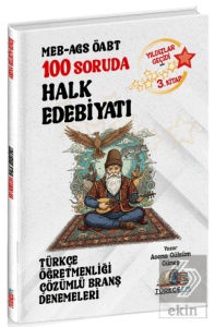 ÖABT MEB-AGS Türkçe Öğretmenliği 100 Soruda Halk Edebiyatı Deneme Çözümlü Yıldızlar Geçidi 3. Kitap