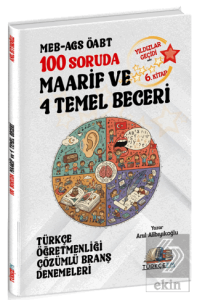 ÖABT MEB-AGS Türkçe Öğretmenliği 100 Soruda Maarif ve 4 Temel Beceri Deneme Çözümlü Yıldızlar Geçidi 6. Kitap