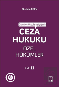 Öğreti ve Uygulama Işığında Ceza Hukuku Özel Hükümler - II