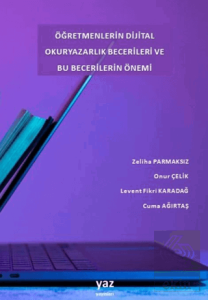 Öğretmenlerin Dijital Okuryazarlık Becerileri ve Bu Becerilerin Önemi