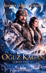 Oğuz Kağan – Kurt Yüzü