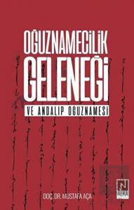 Oğuznamecilik Geleneği ve Andalıp Oğuznamesi
