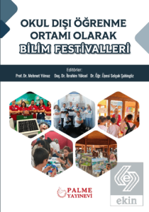 Okul Dışı Öğrenme Ortamı Olarak Bilim Festivalleri