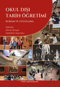 Okul Dışı Tarih Öğretimi Kuram ve Uygulama