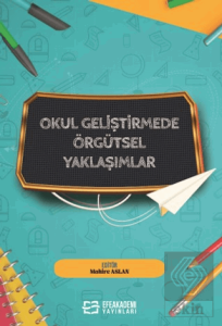 Okul Geliştirmede Örgütsel Yaklaşımlar