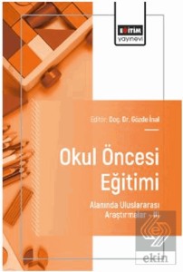 Okul Öncesi Eğitimi Alanında Uluslararası Araştırmalar- III
