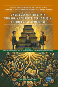 Okul Sosyal Hizmetinin Dünyada ve Türkiye'deki Gelişimi ve Kuramsal Temelleri