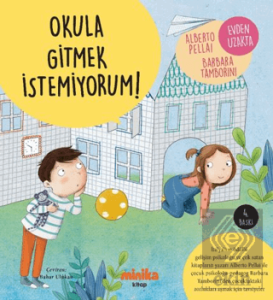 Okula Gitmek İstemiyorum!