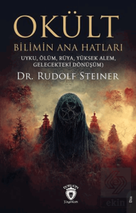 Okült Bilimin Ana Hatları (Uyku, Ölüm, Rüya, Yüksek Alem, Gelecekteki Dönüşüm)