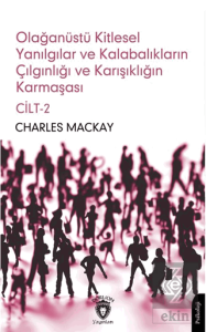 Olağanüstü Kitlesel Yanılgılar ve Kalabalıkların Çılgınlığı ve Karışıklığın Karmaşası