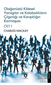 Olağanüstü Kitlesel Yanılgılar ve Kalabalıkların Çılgınlığı ve Karışıklığın Karmaşası