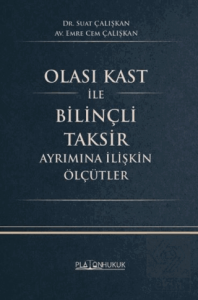 Olası Kast İle Bilinçli Taksir Ayrımına İlişkin Ölçütler
