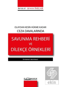 Olaydan Kesin Hükme Kadar Ceza Davalarında Savunma Rehberi ve Dilekçe Örnekleri - İnternet Destekli