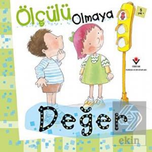 Ölçülü Olmaya Değer